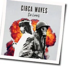 So Long Tab by Circa Waves