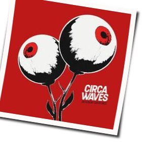 Loves Run Out Chords by Circa Waves