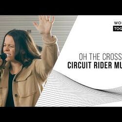 Oh The Cross Chords by Circuit Rider Music