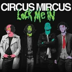 Lock Me In Chords by Circus Mircus