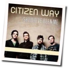 Should Have Been Me by Citizen Way
