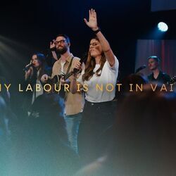 My Labour Is Not In Vain Chords by CityAlight