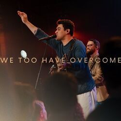 We Too Have Overcome Chords by CityAlight