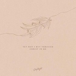 Yet Not I But Through Christ In Me by Cityalight