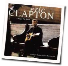 Change The World Tabs by Eric Clapton