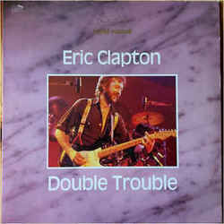 Double Trouble Chords by Eric Clapton