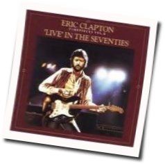Everybody Oughta Make A Change by Eric Clapton
