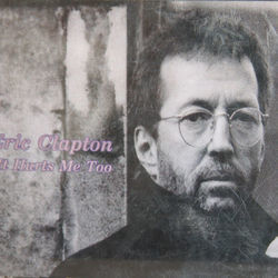 It Hurts Me Too Tab by Eric Clapton