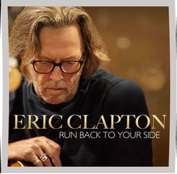 Run Back To Your Side by Eric Clapton