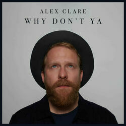 Why Don't Ya by Alex Clare
