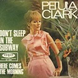 Don't Sleep In The Subway by Petula Clark