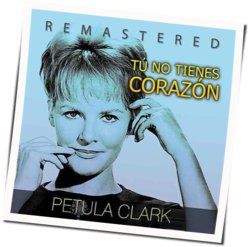 Tu No Tienes Coraz Chords by Petula Clark