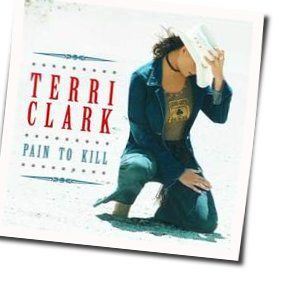 Pain To Kill Chords by Terri Clark