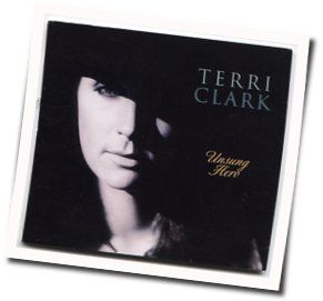 Unsung Hero by Terri Clark