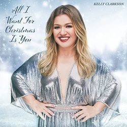 All I Want For Christmas Is You by Kelly Clarkson