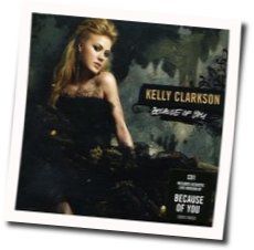Because Of You  by Kelly Clarkson