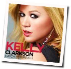 Catch My Breath  Chords by Kelly Clarkson