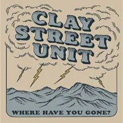 Where Have You Gone Chords by Clay Street Unit