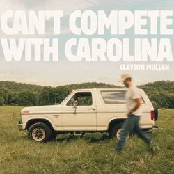 Cant Compete With Carolina by Clayton Mullen