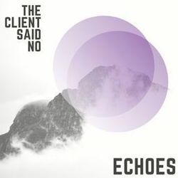 Echoes Chords by The Client Said No