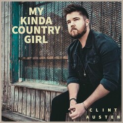My Kinda Country Girl Chords by Clint Austen
