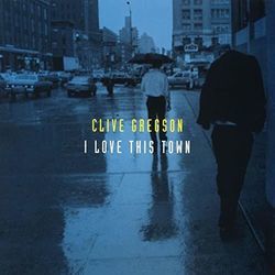 I Love This Town Chords by Clive Gregson