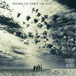 Trying To Orbit The Sun Chords by Cloudy Heads