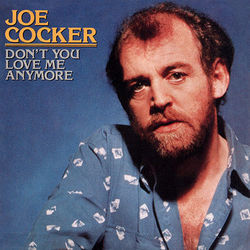 Don't You Love Me Anymore Chords by Joe Cocker
