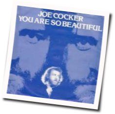 You Are So Beautiful by Joe Cocker
