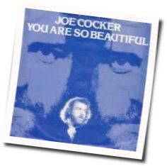 You Are So Beautiful Tab by Joe Cocker