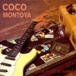 Gotta Mind To Travel Chords by Coco Montoya