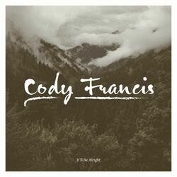 Itll Be Alright Chords by Cody Francis
