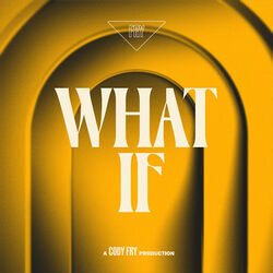 What If by Cody Fry