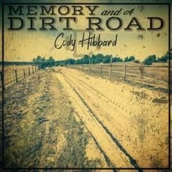 Memory And A Dirt Road by Cody Hibbard