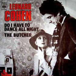 Do I Have To Dance All Night by Leonard Cohen