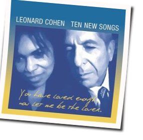 You Have Loved Enough by Leonard Cohen