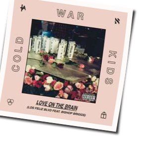 Love On The Brain Chords by Cold War Kids
