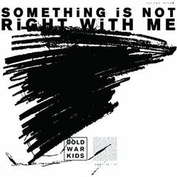 Something Is Not Right With Me Chords by Cold War Kids