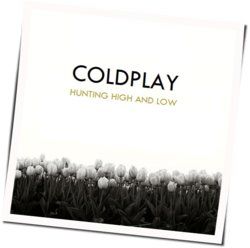 Huntin High And Low by Coldplay