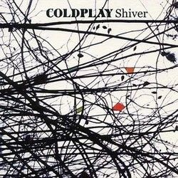 Shiver  by Coldplay