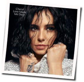 Love Made Me Do It Chords by Cheryl Cole