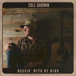 Messin With My Mind Chords by Cole Goodwin