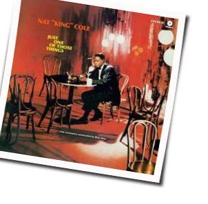 Just One Of Those Things Chords by Nat King Cole