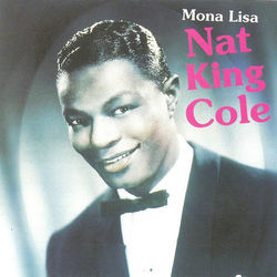 Mona Lisa by Nat King Cole