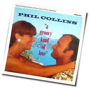 A Groovy Kind Of Love  Chords by Phil Collins