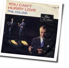 You Can't Hurry Love by Phil Collins