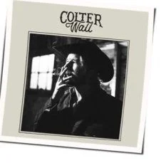 Have You Met My Friend Chords by Colter Wall