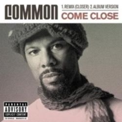 Come Close Chords by Common