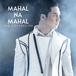 Mahal Na Mahal Chords by Sam Concepcion