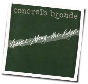 Dance Along The Edge by Concrete Blonde